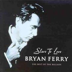 Slave to Love: Best of the Ballads