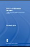 Women and Political Violence: Female Combatants in Ethno-National Conflict (Contemporary Security Studies)