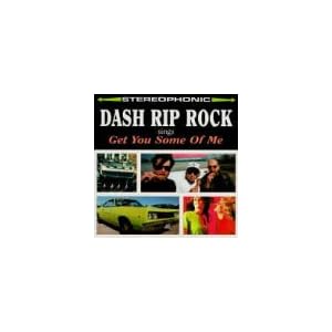 Get You Some of Me by Dash Rip Rock (Audio CD - 1996)