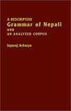 A Descriptive Grammar of Nepali and an Analyzed Corpus