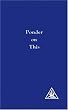 Ponder on This: From the Writings of Alice A.Bailey and the Tibetan Master Djwhal Khul