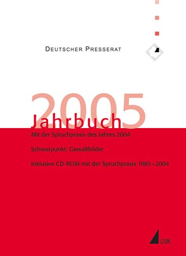 Jahrbuch des Deutschen Presserats: Deutscher Presserat, Jahrbuch 2005, m. CD-ROM: 2005