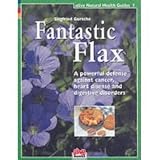 Fantastic Flax (Healthy Living Guide) – Siegfried Gursc