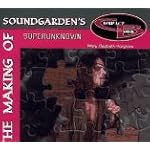 The Making of Soundgarden's Superunknown (Making Of...) book cover