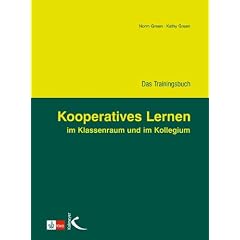 Kooperatives Lernen im Klassenraum und im Kollegium: Das Trainingsbuch
