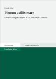 Produkt-Bild: Plenum exiliis mare. Untersuchungen zum Exil in der r&ouml;mischen Kaiserzeit (Geographica Historica 27) (Geographica Historica (Gh))