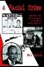 A Racial Crime: James Earl Ray And The Murder Of Martin Luther King Jr.