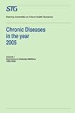 Chronic Diseases in the Year 2005, Volume 1: Scenarios on Diabetes Mellitus 1990-2005 Scenario Report commissioned by the Steering Committee on Future Health Scenarios
