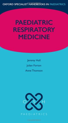 Paediatric Respiratory Medicine (Oxford Specialist Handbooks in Paediatrics)