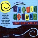 Exotic Sounds from Many Worlds by Various Artists
