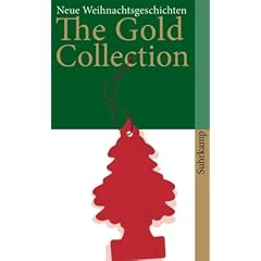 The Gold Collection: Neue Weihnachtsgeschichten (suhrkamp taschenbuch)
