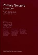 Primary Surgery: Volume 1: Non-Trauma: Non-Trauma Vol 1 (Primary Surgery Series)