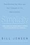 Simplicity: Transforming Your Work and Your Company in the New Economy