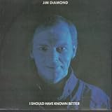 I SHOULD HAVE KNOWN BETTER 7" (45) UK A&M 1984
