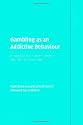 Gambling As an Addictive Behaviour: Impaired Control, Harm Minimisation, Treatment And Prevention