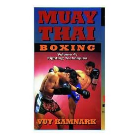 Muay Thai Boxing Volume 4: Fighting Techniques