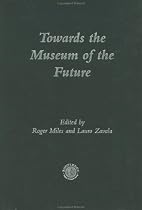 Towards the Museum of the Future: New European Perspectives (Heritage: Care-Preservation-Management)