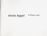 Annie Appel; a Closer Look - May 12 - June 24, 2001 Catalogue