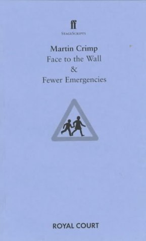 Face to the Wall: AND Fewer Emergencies (Faber StageScripts)