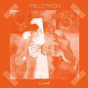 Melotron - Clich&eacute; - Zortam Music