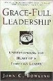 Grace-Full Leadership: Understanding the Heart of a Christian Leader