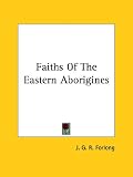 Cover of Faiths of the Eastern Aborigines by J. G. R. Forlong 1425350615
