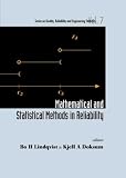 Mathematical and Statistical Methods in Reliability (Quality, Reliability and Engineering Statistics - Vol. 7)