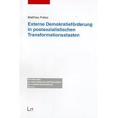 Externe Demokratief�rderung in postsozialistischen Transformationsstaaten