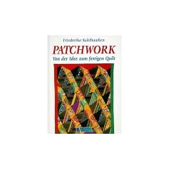 Patchwork. Von der Idee zum fertigen Quilt
