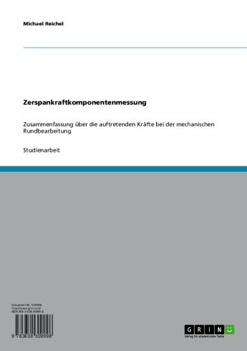 Zerspankraftkomponentenmessung: Zusammenfassung über die auftretenden Kräfte bei der mechanischen Rundbearbeitung (German Edition)