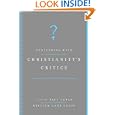 Contending with Christianity's Critics: Answering New Atheists and Other Objectors by Paul Copan and William Lane Craig