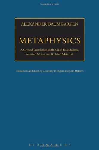 Metaphysics: A Critical Translation with Kant's Elucidations, Selected Notes, and Related Materials