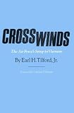 Crosswinds: The Air Forces Setup in Vietnam (Texas a & M University Military History Series)