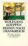 Reisen nach Frankreich. - Wolfgang Koeppen