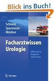 Facharztwissen Urologie: Differenzierte Diagnostik und Therapie