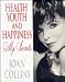 Health, Youth and Happiness: My Secrets by Joan Collins