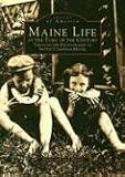 Maine Life At The Turn Of The Century (Images of America (Arcadia Publishing))