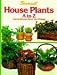 House Plants A to Z