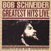 Greatest Hits Live by Bob Schneider (Audio CD - 2008) - Limited Edition