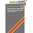 Association Schemes: Designed Experiments, Algebra and Combinatorics (Cambridge Studies in... by R. A. Bailey