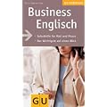 Business Englisch: Soforthilfe f�r Mail und Phone. Das Wichtigste auf einen Blick (GU Gesundheits-Kompasse)