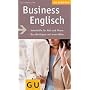 GU Business Kompass. Business Englisch. Soforthilfe f�r Mail und Phone. Das Wichtigste auf einen Blick.