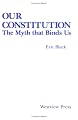 Our Constitution: The Myth That Binds Us