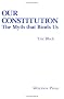 Our Constitution: The Myth That Binds Us Our Constitution: The Myth That Binds Us