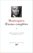 Montesquieu : Oeuvres compl�tes, tome II