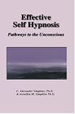 Effective Self Hypnosis: Pathways to the Unconscious, Book/Tape Combination