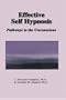 Effective Self Hypnosis: Pathways to the Unconscious, Book/Tape Combination