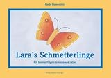 Lara's Schmetterlinge: Mit bunten Fl�geln in ein neues Leben - Linda Blumentritt