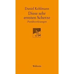 Diese sehr ernsten Scherze. Poetikvorlesungen