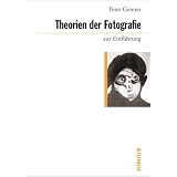 Theorien der Fotografie zur Einf�hrungvon "Peter Geimer"